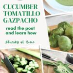cucumber tomatillo gazpacho