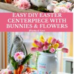 easy Easter DIY centerpiece with bunnies and spring flowers graphic